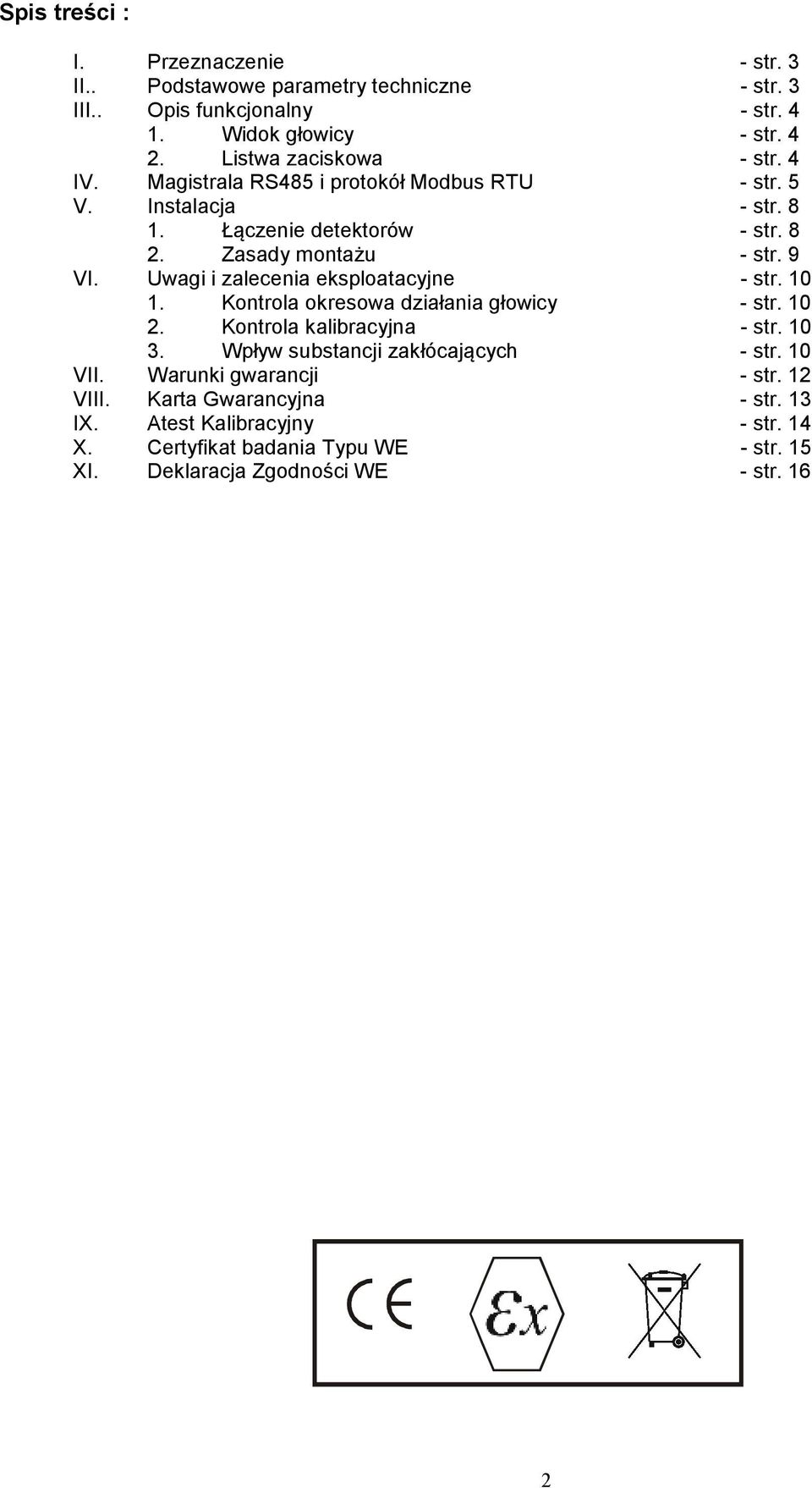 Uwagi i zalecenia eksploatacyjne - str. 10 1. Kontrola okresowa działania głowicy - str. 10 2. Kontrola kalibracyjna - str. 10 3.