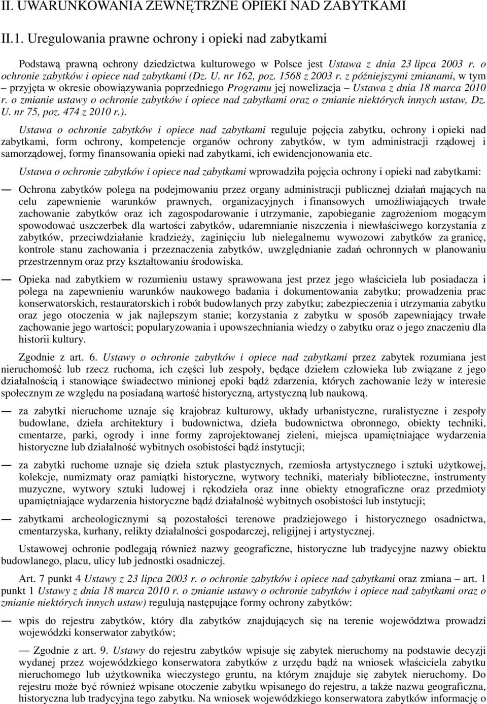 z późniejszymi zmianami, w tym przyjęta w okresie obowiązywania poprzedniego Programu jej nowelizacja Ustawa z dnia 18 marca 2010 r.