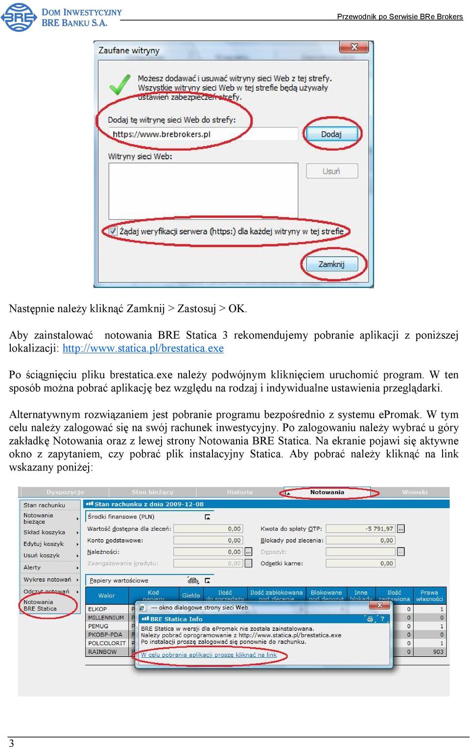 Alternatywnym rozwiązaniem jest pobranie programu bezpośrednio z systemu epromak. W tym celu należy zalogować się na swój rachunek inwestycyjny.