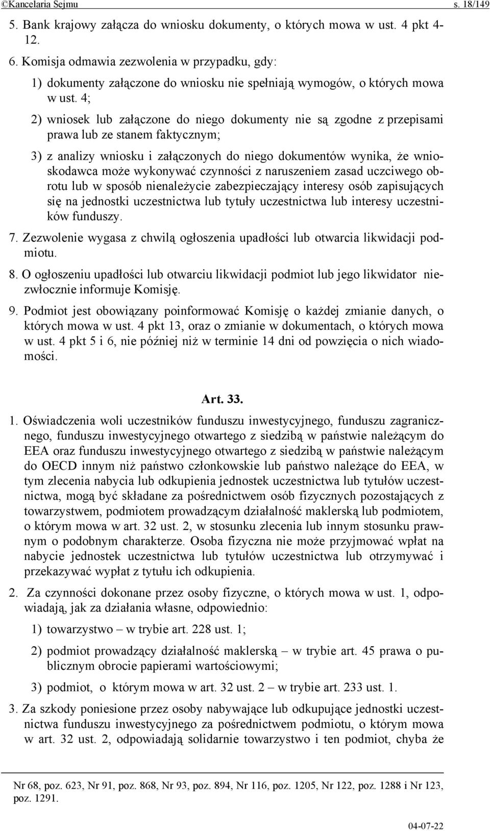 4; 2) wniosek lub załączone do niego dokumenty nie są zgodne z przepisami prawa lub ze stanem faktycznym; 3) z analizy wniosku i załączonych do niego dokumentów wynika, że wnioskodawca może wykonywać