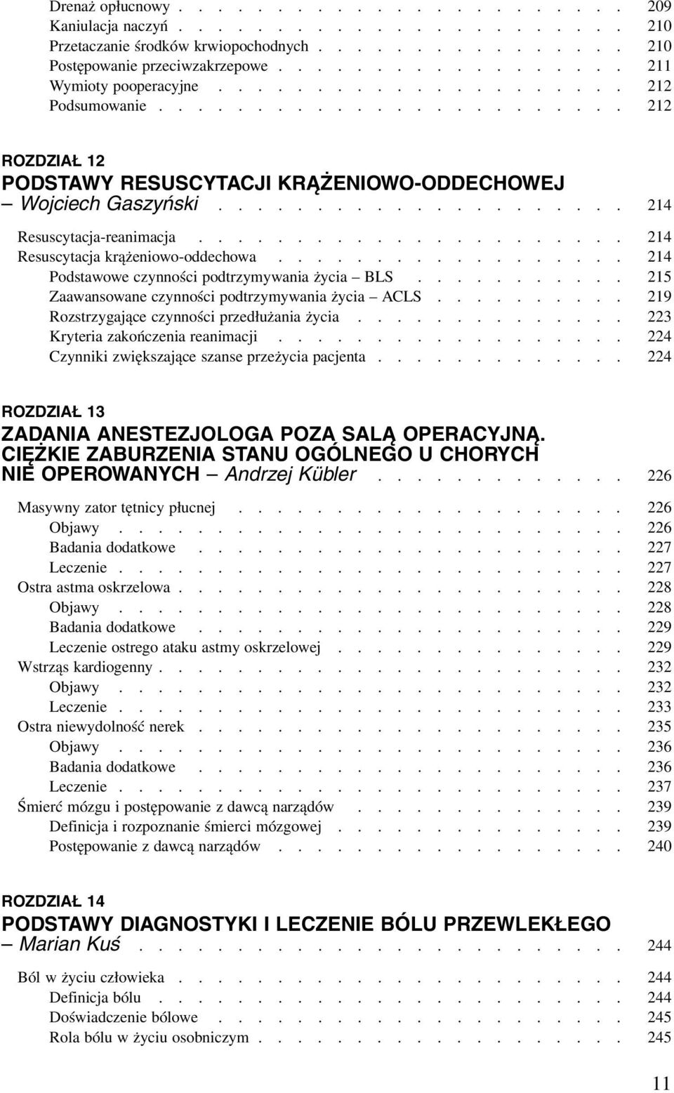 .................... 214 Resuscytacja-reanimacja...................... 214 Resuscytacja krążeniowo-oddechowa.................. 214 Podstawowe czynności podtrzymywania życia BLS.