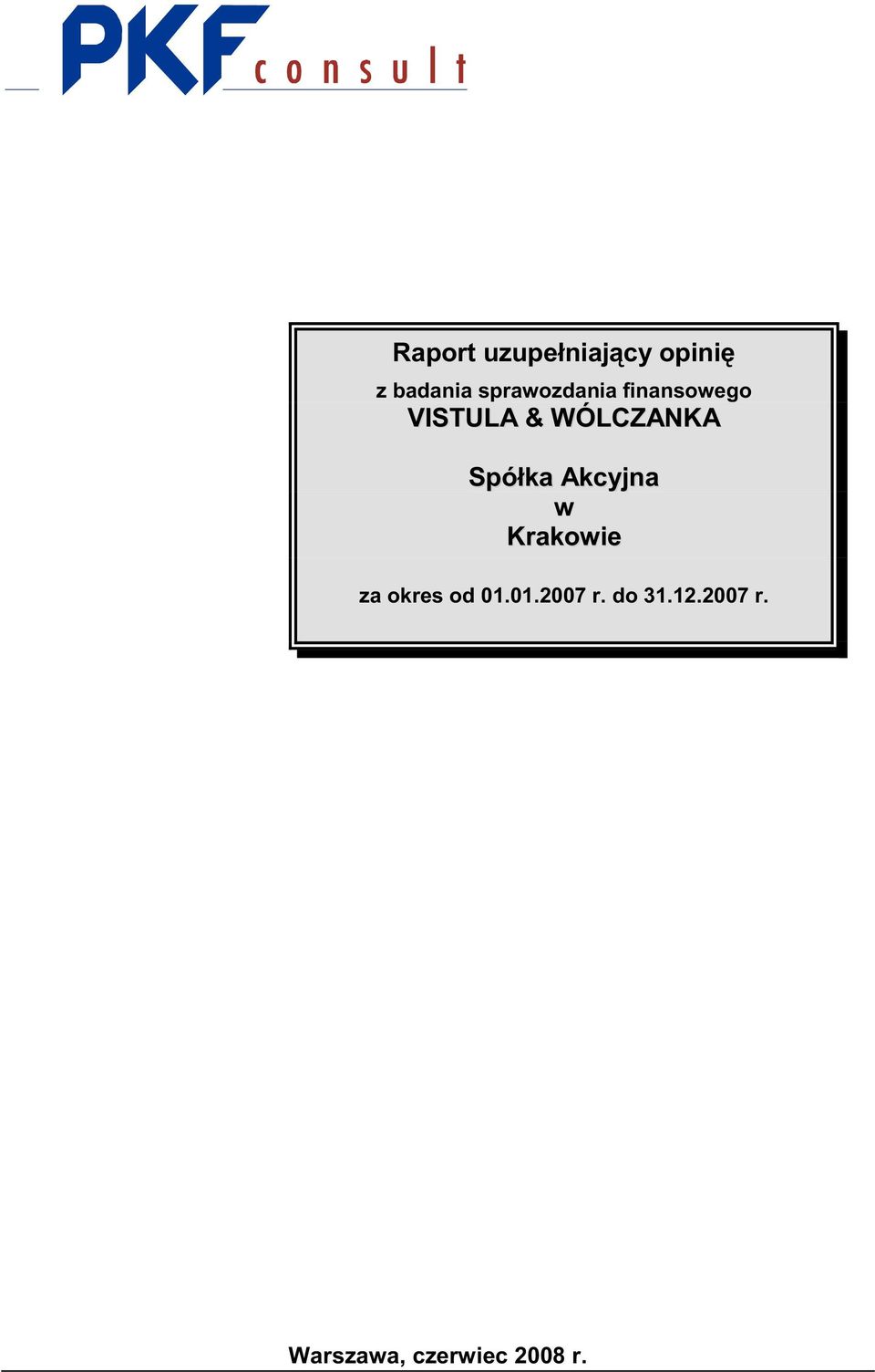 WÓLCZANKA Spółka Akcyjna w Krakowie za