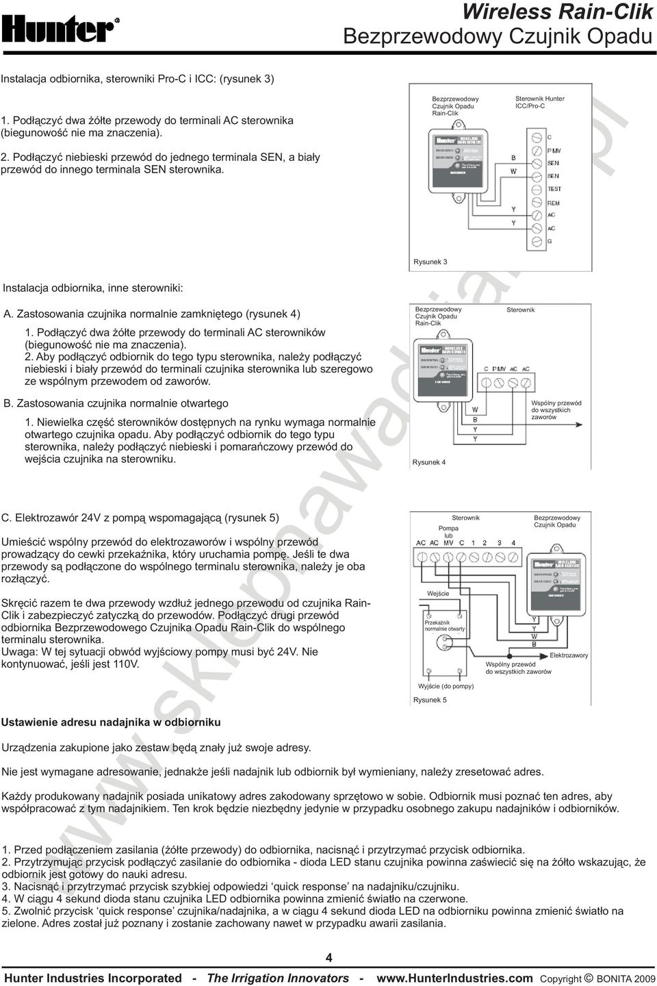 Zastosowania czujnika normalnie zamkniêtego (rysunek 4) 1. Pod³¹czyæ dwa ó³te przewody do terminali AC sterowników (biegunowoœæ nie ma znaczenia). 2.