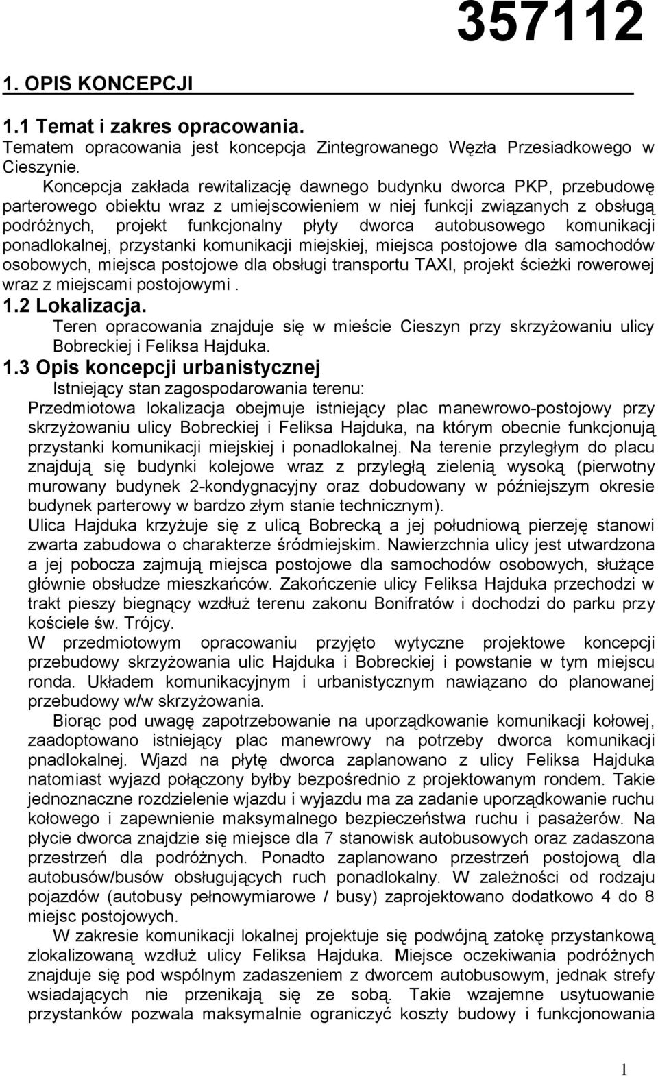 autobusowego komunikacji ponadlokalnej, przystanki komunikacji miejskiej, miejsca postojowe dla samochodów osobowych, miejsca postojowe dla obsługi transportu TAXI, projekt ścieżki rowerowej wraz z