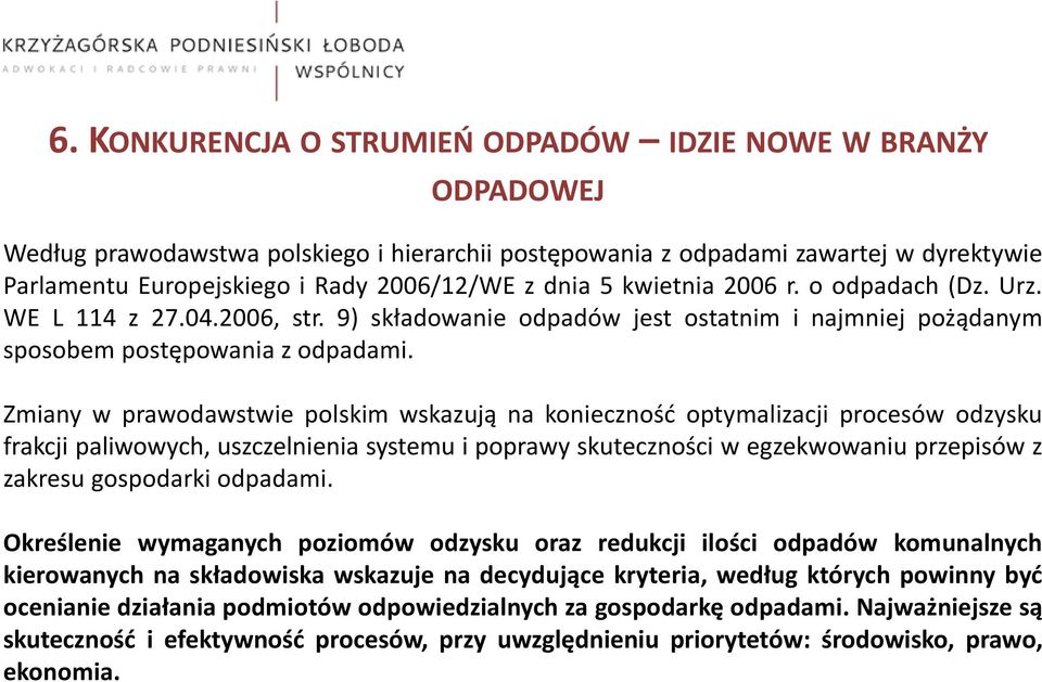 Zmiany w prawodawstwie polskim wskazują na konieczność optymalizacji procesów odzysku frakcji paliwowych, uszczelnienia systemu i poprawy skuteczności w egzekwowaniu przepisów z zakresu gospodarki