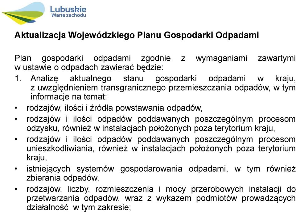 i ilości odpadów poddawanych poszczególnym procesom odzysku, również w instalacjach położonych poza terytorium kraju, rodzajów i ilości odpadów poddawanych poszczególnym procesom