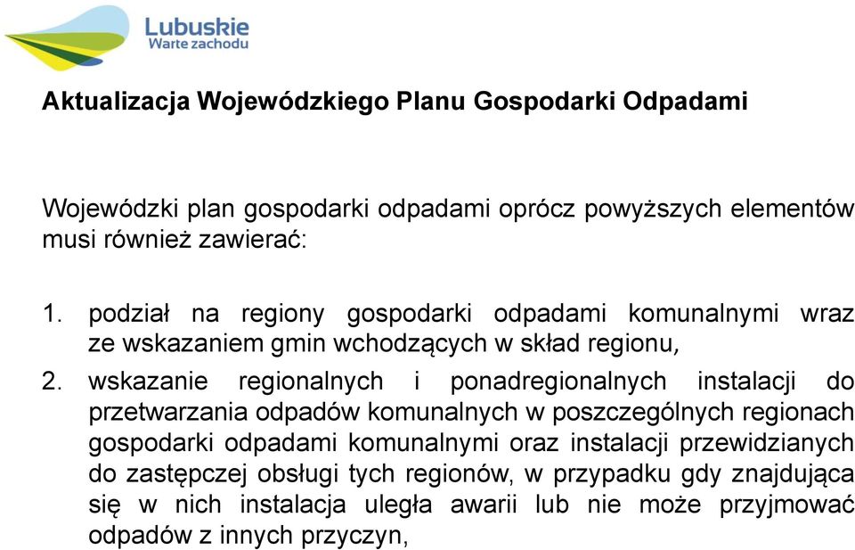 wskazanie regionalnych i ponadregionalnych instalacji do przetwarzania odpadów komunalnych w poszczególnych regionach gospodarki