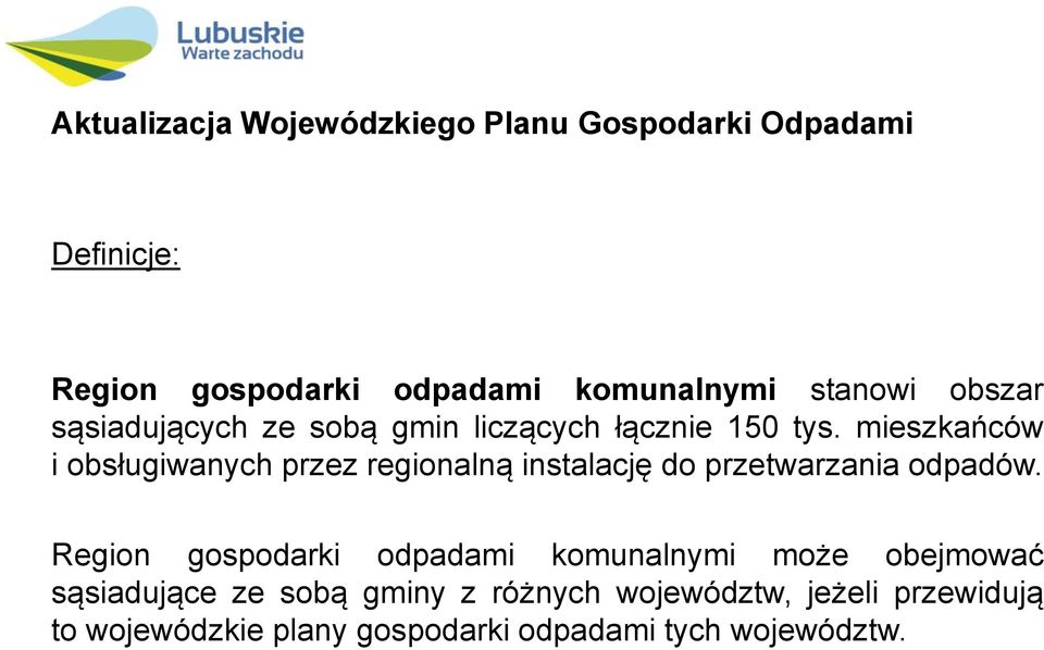 mieszkańców i obsługiwanych przez regionalną instalację do przetwarzania odpadów.