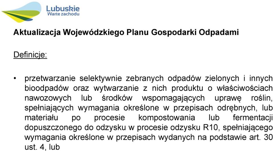 określone w przepisach odrębnych, lub materiału po procesie kompostowania lub fermentacji dopuszczonego do