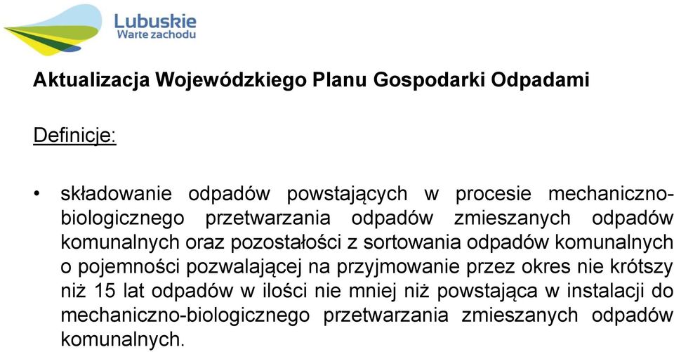 pojemności pozwalającej na przyjmowanie przez okres nie krótszy niż 15 lat odpadów w ilości nie