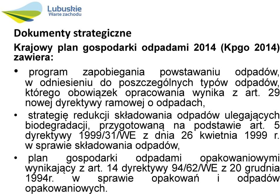 29 nowej dyrektywy ramowej o odpadach, strategię redukcji składowania odpadów ulegających biodegradacji, przygotowaną na podstawie art.