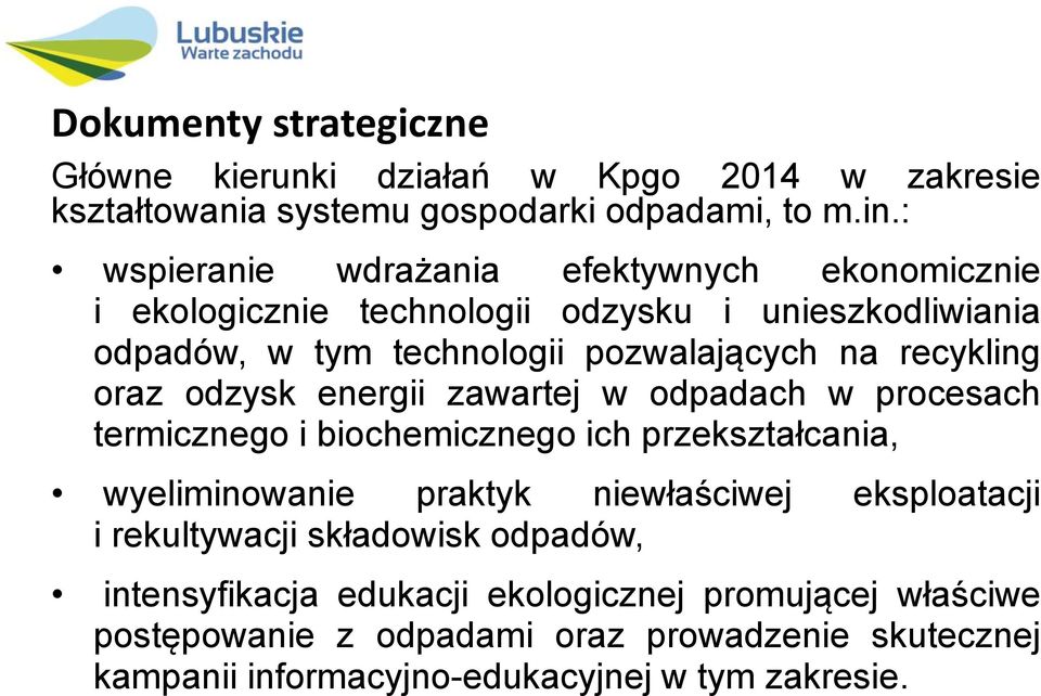 recykling oraz odzysk energii zawartej w odpadach w procesach termicznego i biochemicznego ich przekształcania, wyeliminowanie praktyk niewłaściwej