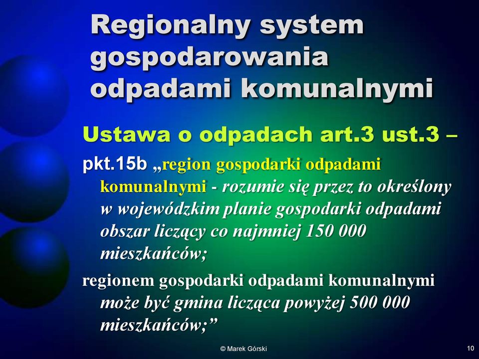 planie gospodarki odpadami obszar liczący co najmniej 150 000 mieszkańców; regionem