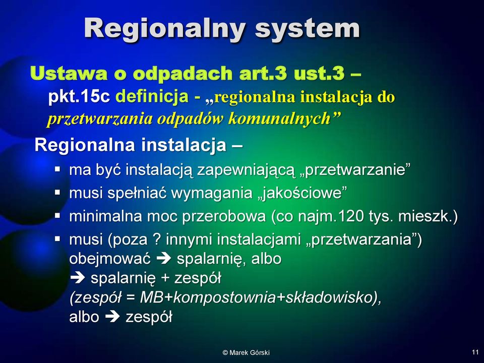 instalacją zapewniającą przetwarzanie musi spełniać wymagania jakościowe minimalna moc przerobowa (co najm.
