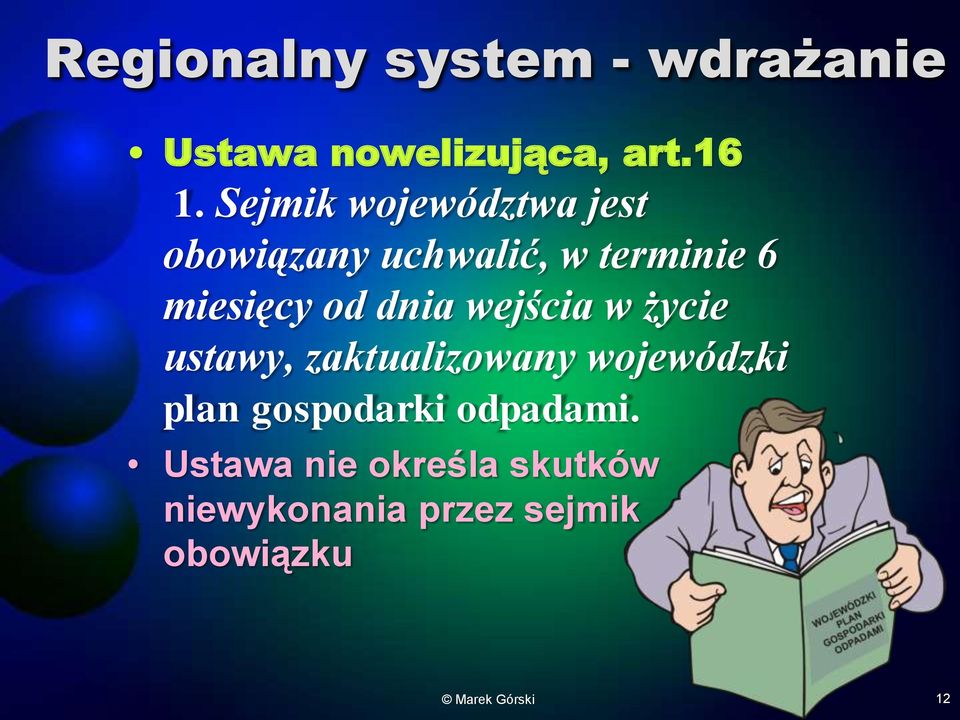 dnia wejścia w życie ustawy, zaktualizowany wojewódzki plan gospodarki
