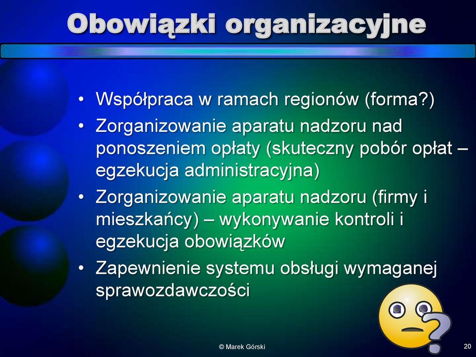 egzekucja administracyjna) Zorganizowanie aparatu nadzoru (firmy i mieszkańcy)