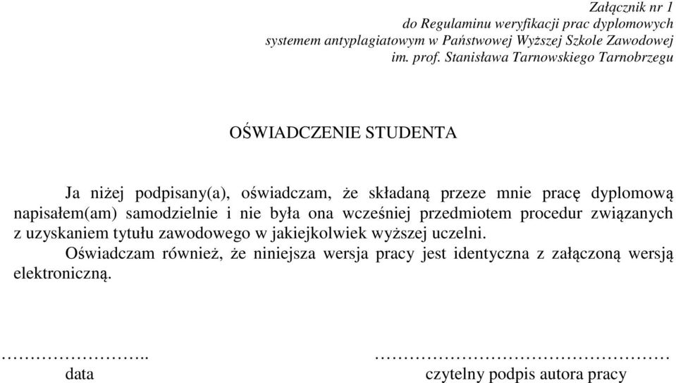 związanych z uzyskaniem tytułu zawodowego w jakiejkolwiek wyższej uczelni.