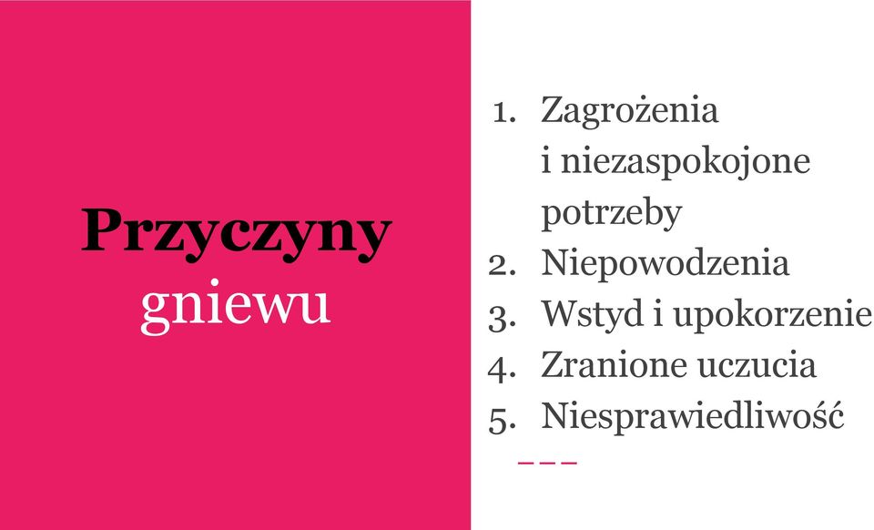 potrzeby 2. Niepowodzenia 3.