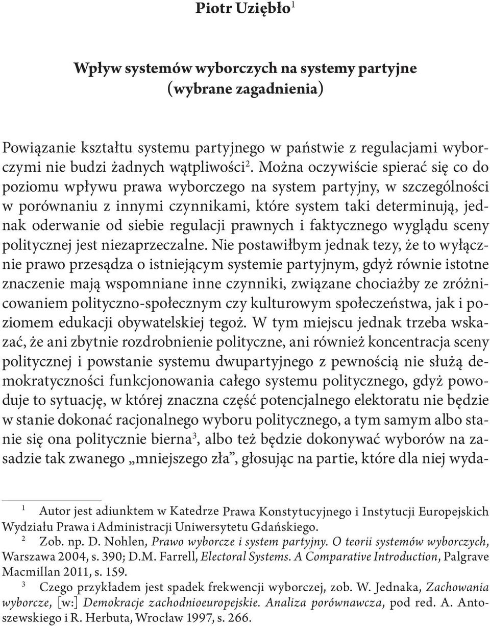 regulacji prawnych i faktycznego wyglądu sceny politycznej jest niezaprzeczalne.