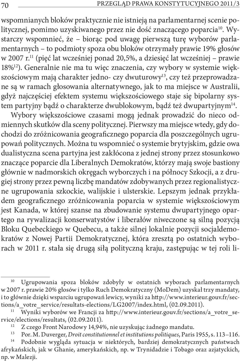 11 (pięć lat wcześniej ponad 20,5%, a dziesięć lat wcześniej prawie 18% 12 ).