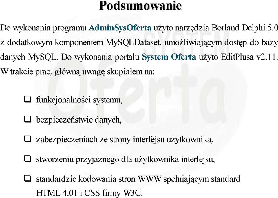 Do wykonania portalu System Oferta użyto EditPlusa v2.11.