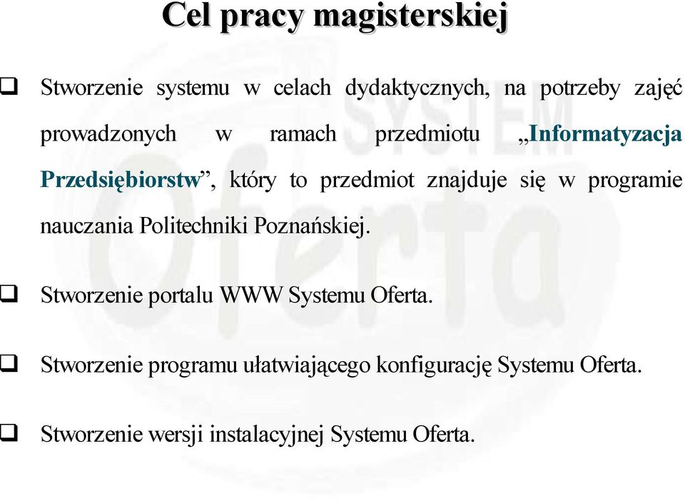 się w programie nauczania Politechniki Poznańskiej. Stworzenie portalu WWW Systemu Oferta.