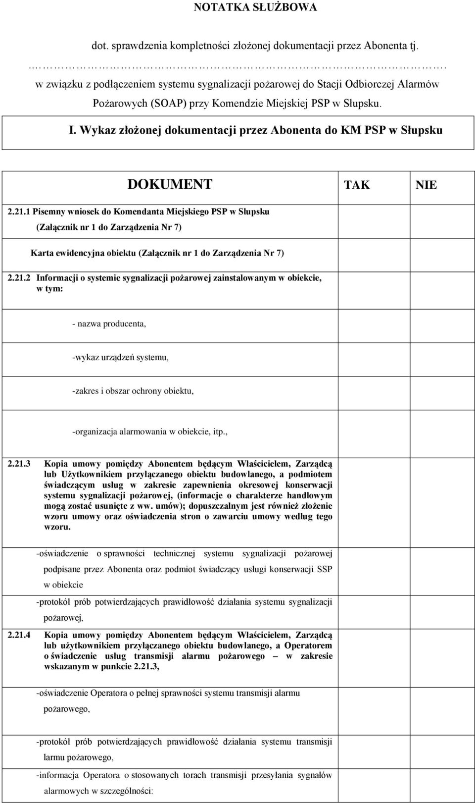 Wykaz złożonej dokumentacji przez Abonenta do KM PSP w Słupsku DOKUMENT TAK NIE 2.21.