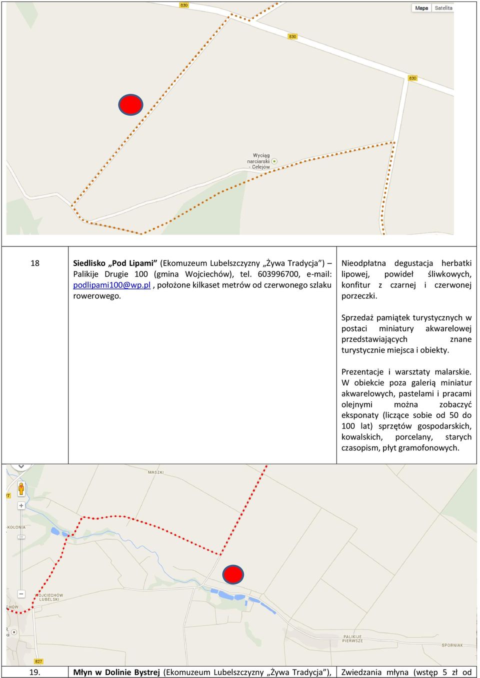 Sprzedaż pamiątek turystycznych w postaci miniatury akwarelowej przedstawiających znane turystycznie miejsca i obiekty. Prezentacje i warsztaty malarskie.