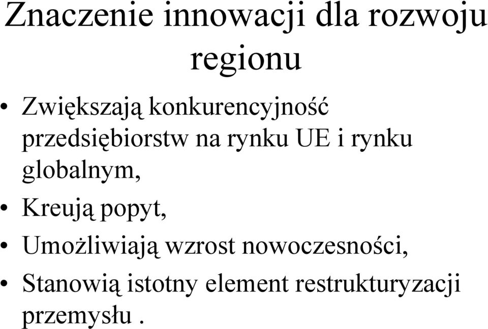 globalnym, Kreują popyt, Umożliwiają wzrost