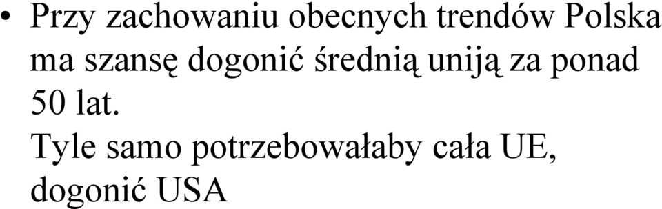 uniją za ponad 50 lat.