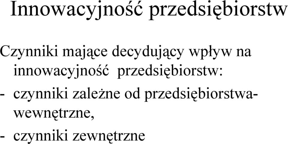 przedsiębiorstw: - czynniki zależne od