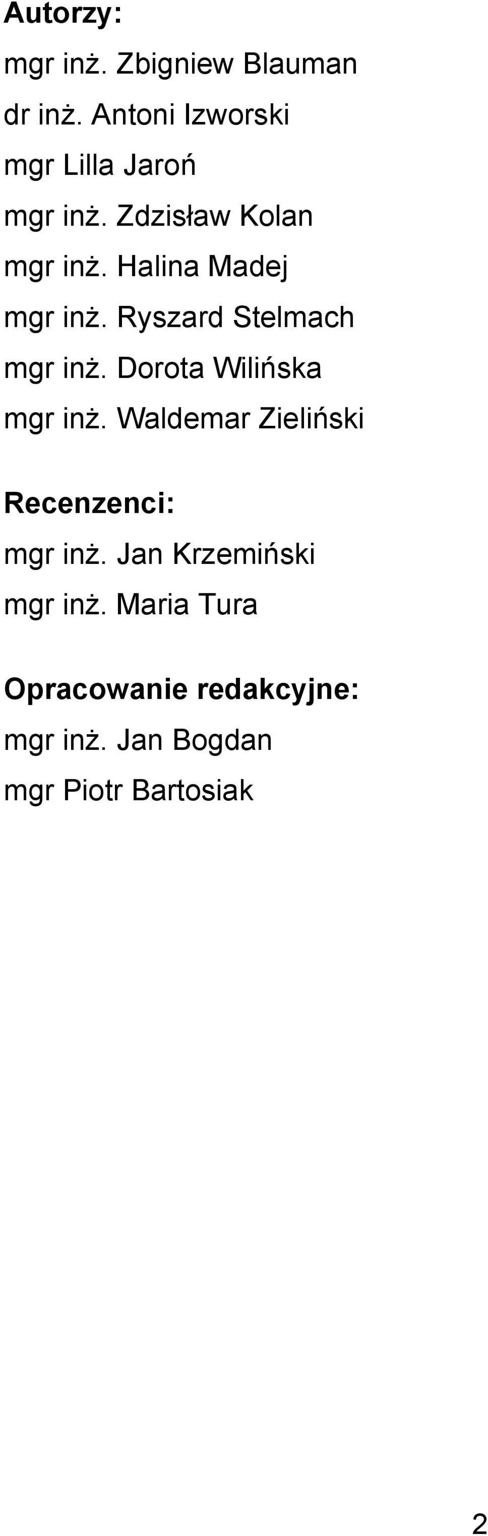 Halina Madej mgr inż. Ryszard Stelmach mgr inż. Dorota Wilińska mgr inż.