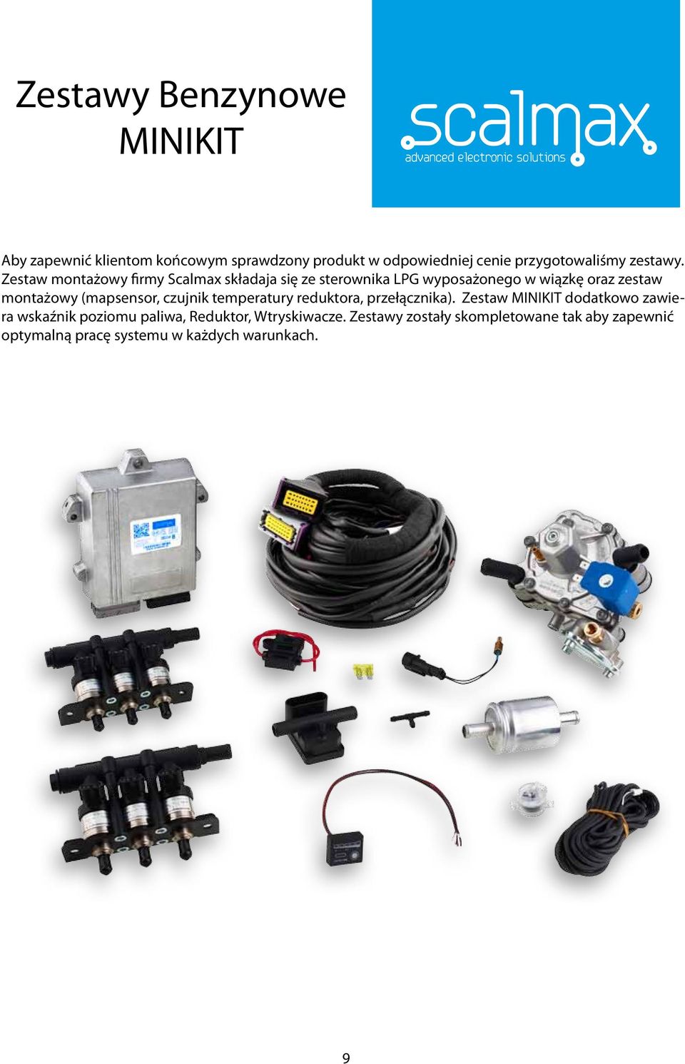 Zestaw montażowy firmy Scalmax składaja się ze sterownika LPG wyposażonego w wiązkę oraz zestaw montażowy