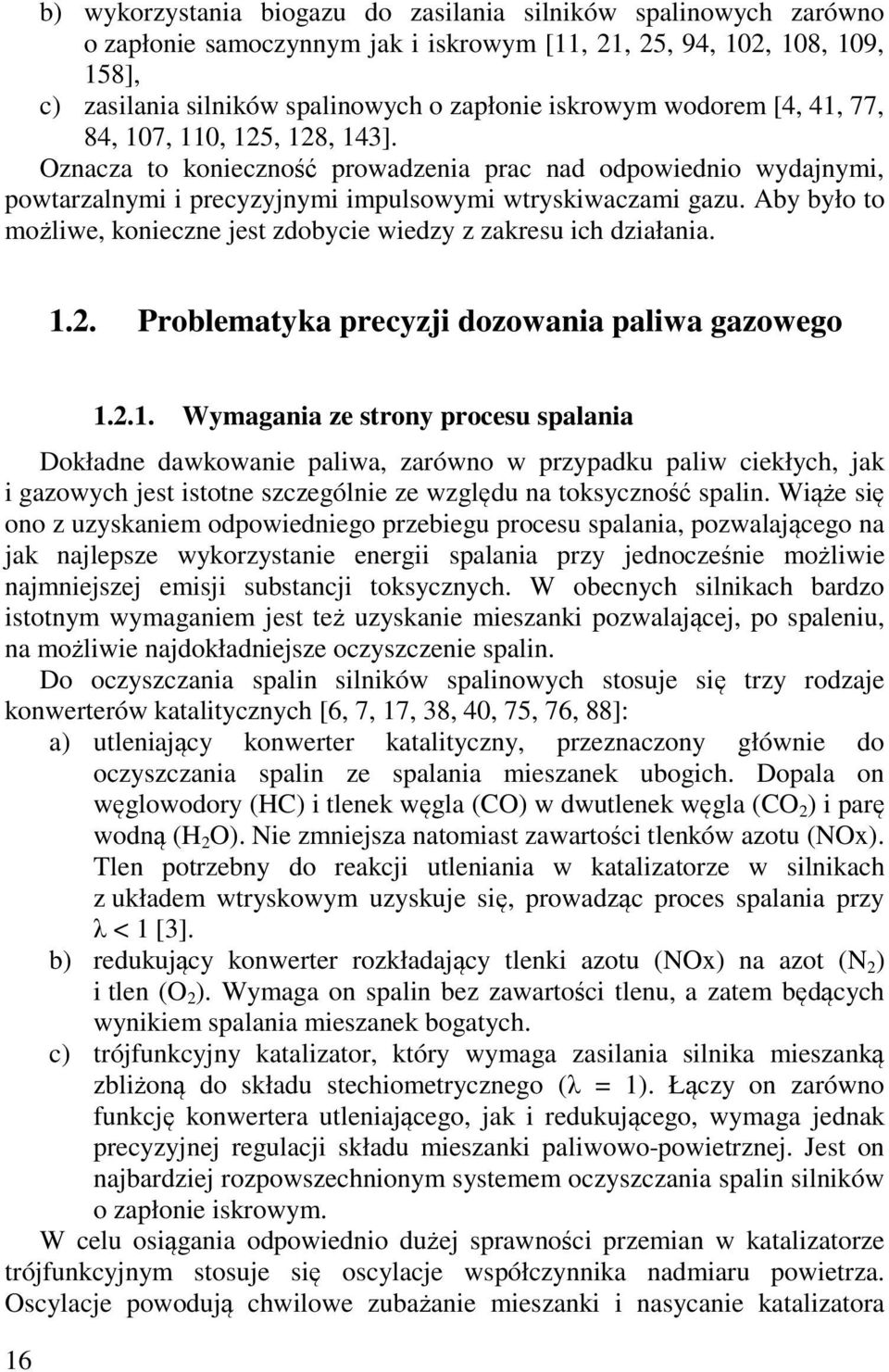 Aby było to możliwe, konieczne jest zdobycie wiedzy z zakresu ich działania. 1.