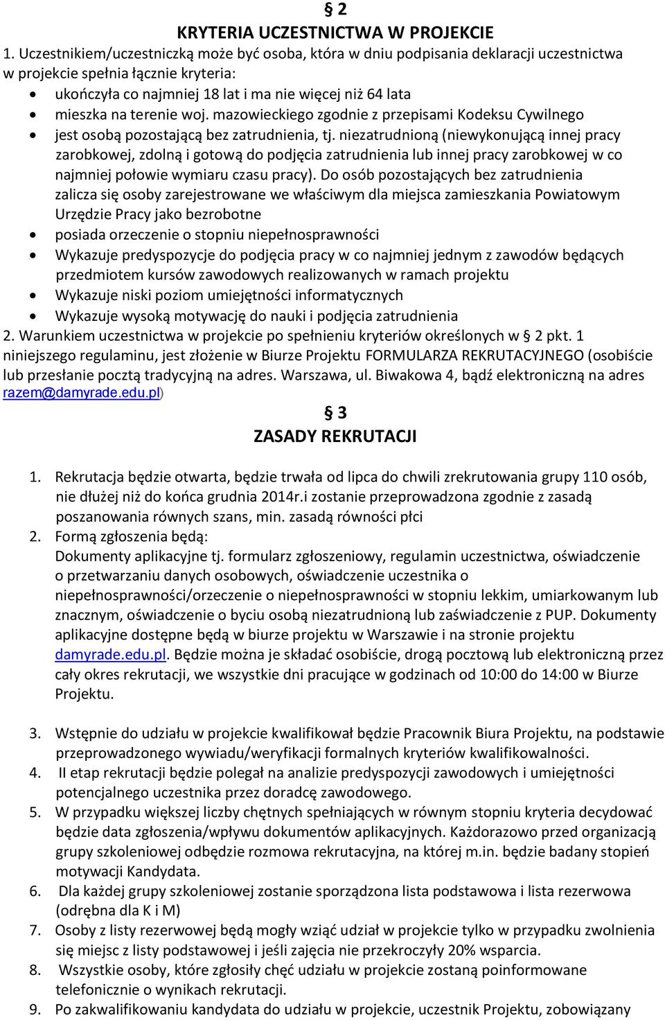 terenie woj. mazowieckiego zgodnie z przepisami Kodeksu Cywilnego jest osobą pozostającą bez zatrudnienia, tj.