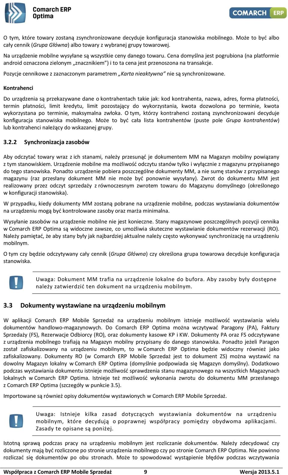 Pozycje cennikowe z zaznaczonym parametrem Karta nieaktywna nie są synchronizowane.