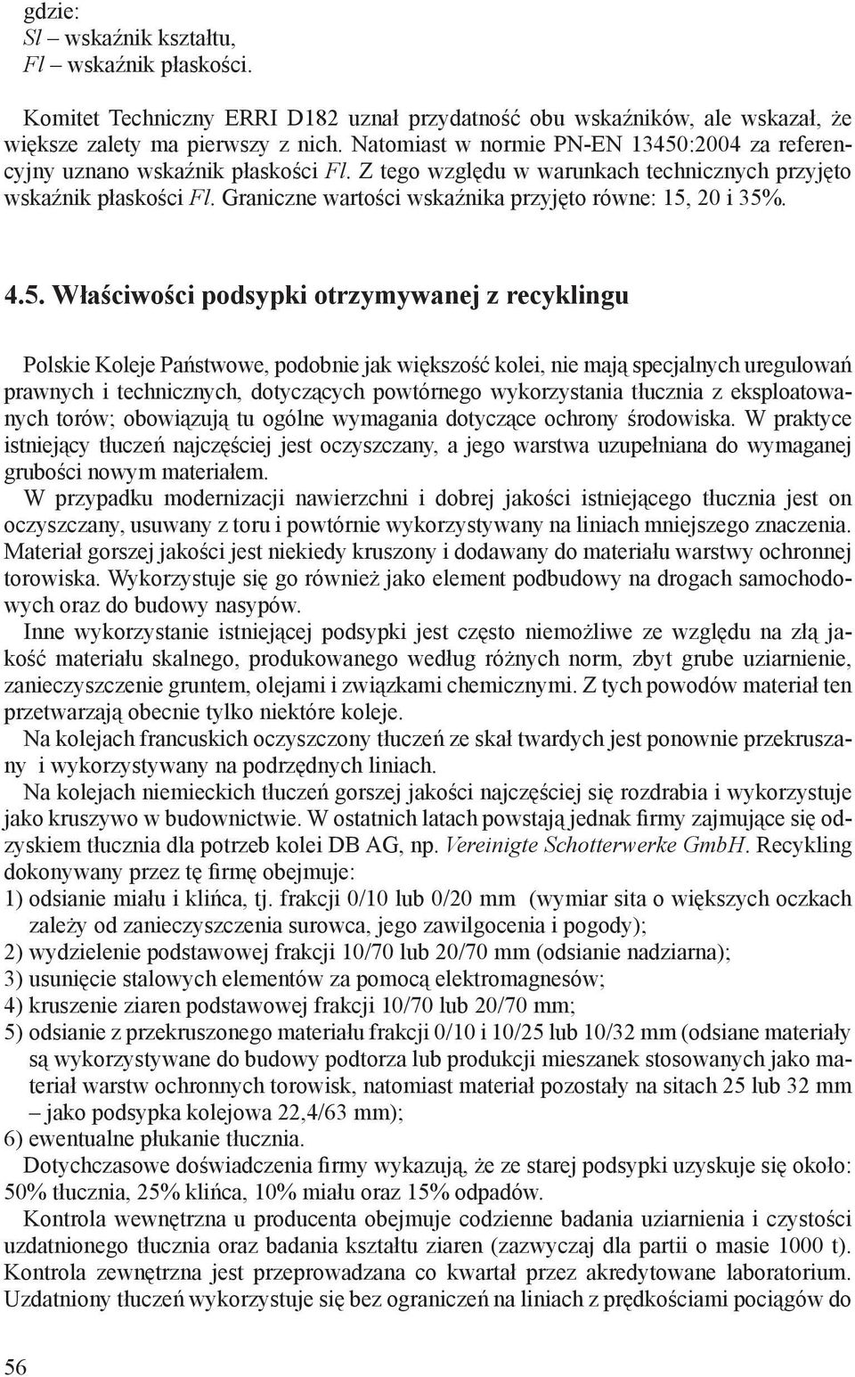 Graniczne wartości wskaźnika przyjęto równe: 15,