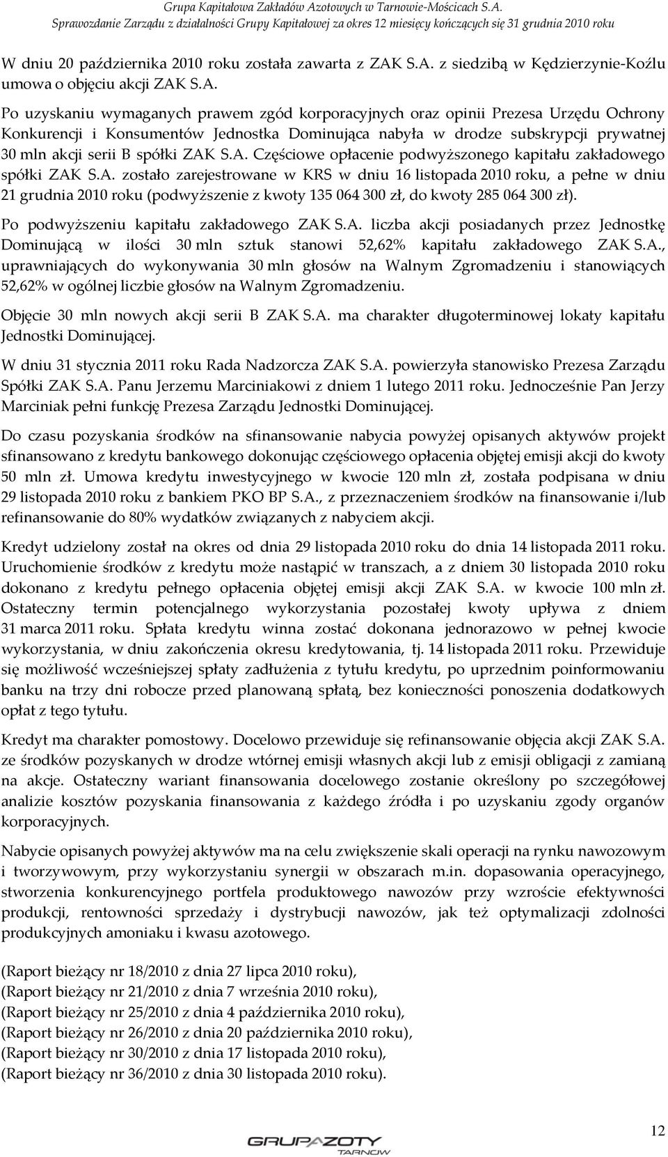 Dominująca nabyła w drodze subskrypcji prywatnej 30 mln akcji serii B spółki ZAK