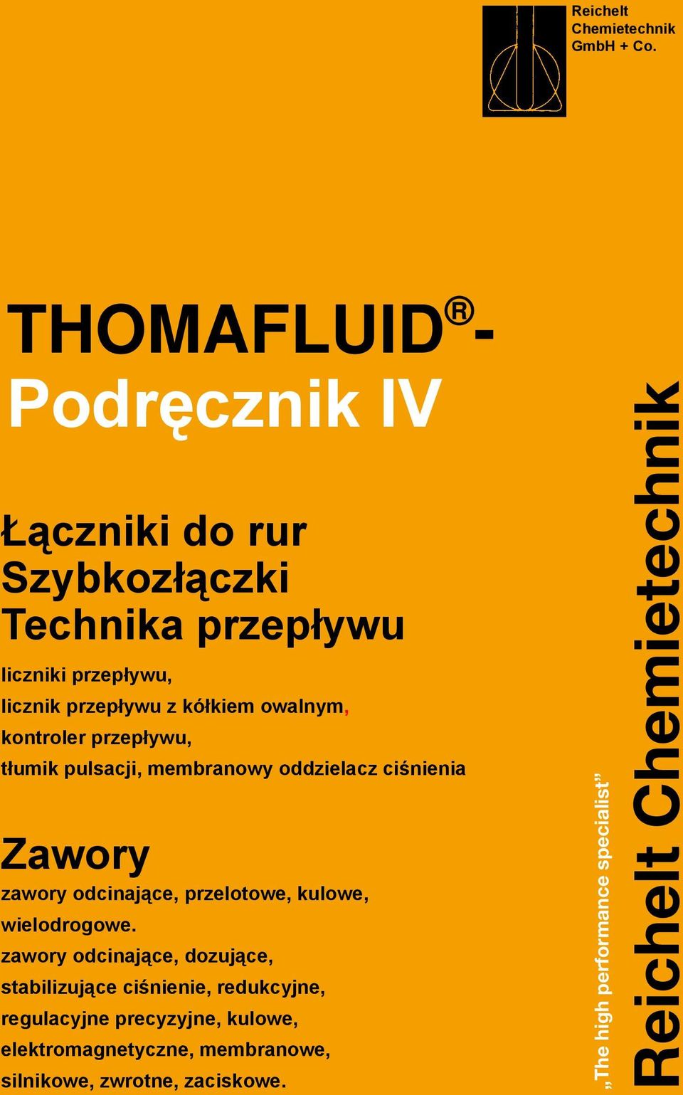 kontroler przepływu, tłumik pulsacji, membranowy oddzielacz ciśnienia Zawory zawory odcinające, przelotowe, kulowe,