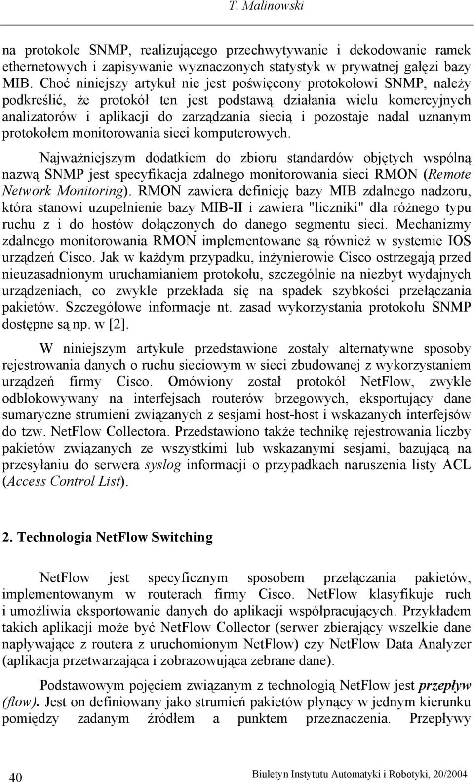 nadal uznanym protokołem monitorowania sieci komputerowych.