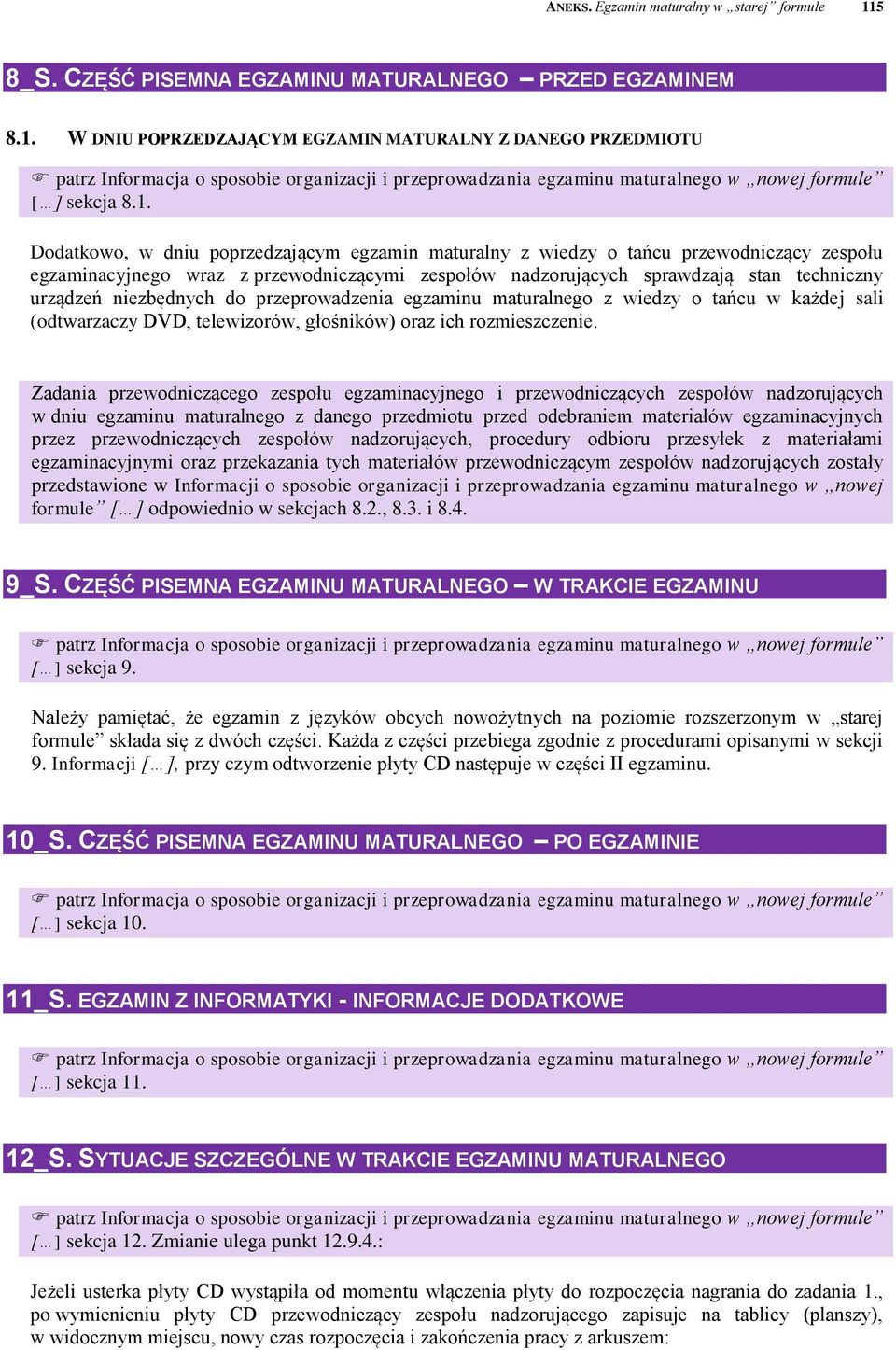 W DNIU POPRZEDZAJĄCYM EGZAMIN MATURALNY Z DANEGO PRZEDMIOTU formule [ ] sekcja 8.1.