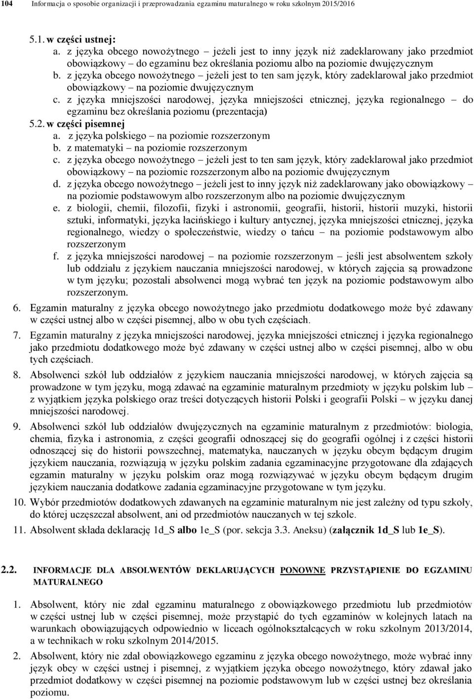 z języka obcego nowożytnego jeżeli jest to ten sam język, który zadeklarował jako przedmiot obowiązkowy na poziomie dwujęzycznym c.