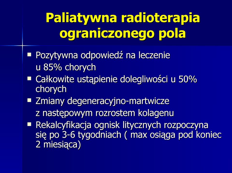 degeneracyjno-martwicze z następowym rozrostem kolagenu Rekalcyfikacja