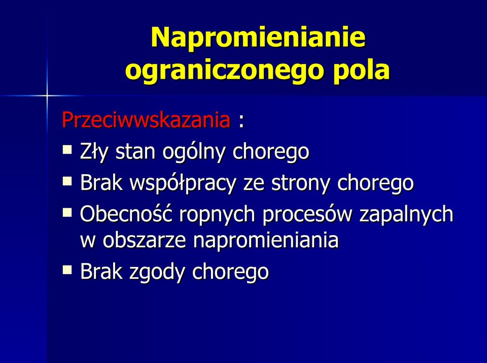 współpracy ze strony chorego Obecność ropnych