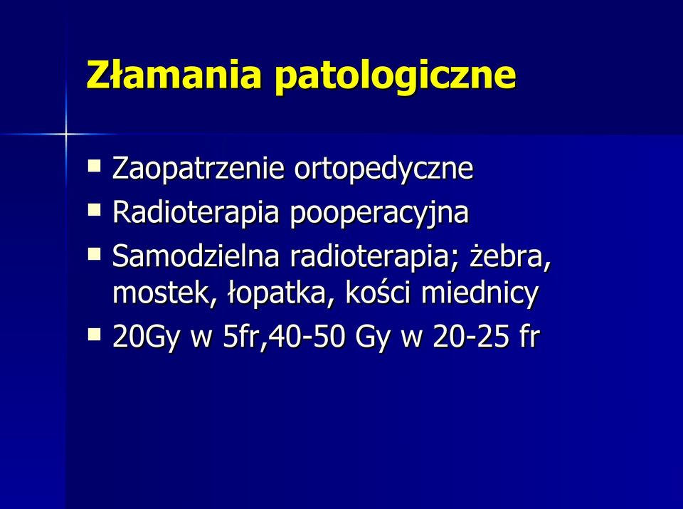 Samodzielna radioterapia; żebra, mostek,