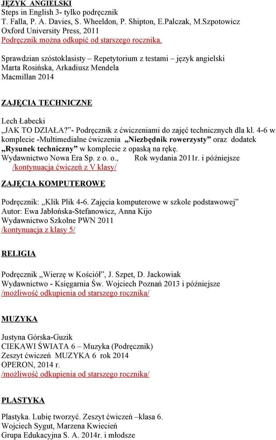 DZIAŁA? - Podręcznik z ćwiczeniami do zajęć technicznych dla kl. 4-6 w komplecie -Multimedialne ćwiczenia Niezbędnik rowerzysty oraz dodatek Rysunek techniczny w komplecie z opaską na rękę.