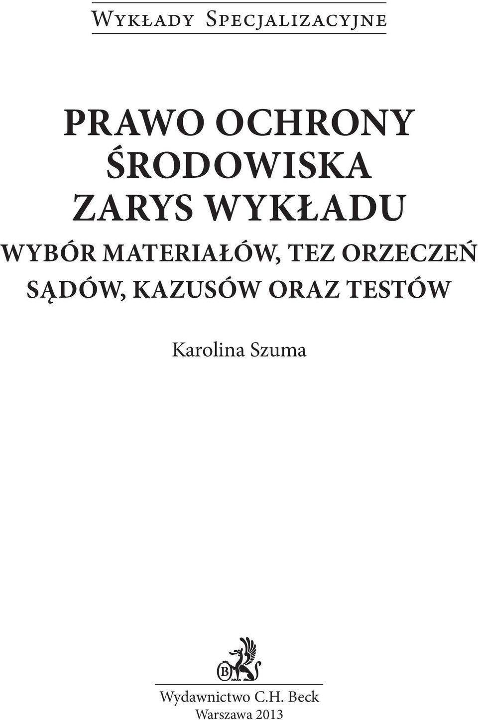 TEZ ORZECZEŃ SĄDÓW, KAZUSÓW ORAZ TESTÓW