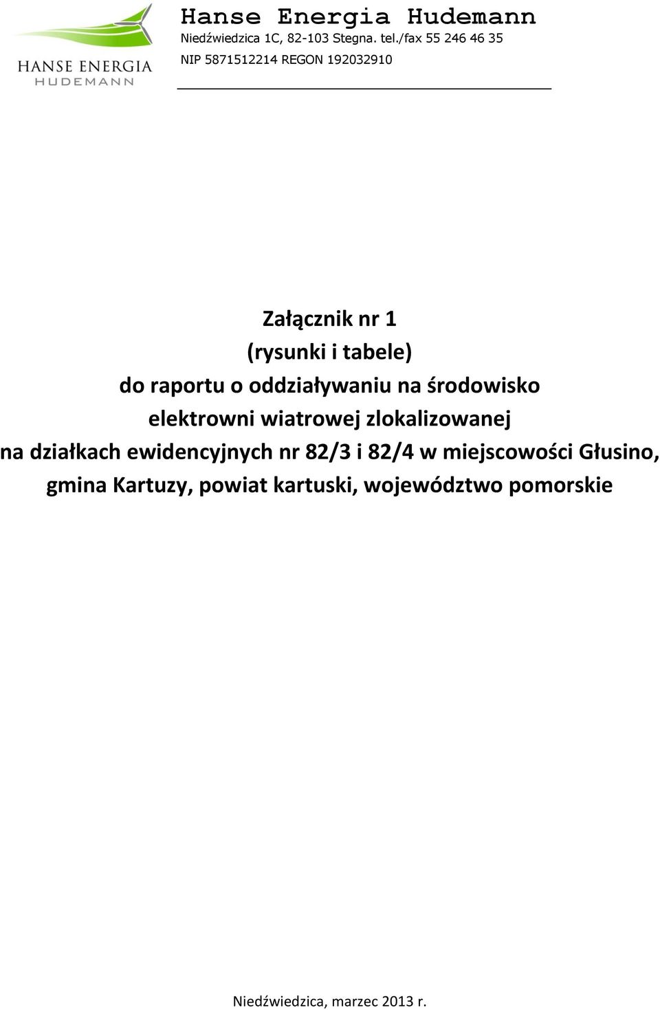 raportu o oddziaływaniu na środowisko elektrowni wiatrowej zlokalizowanej na działkach