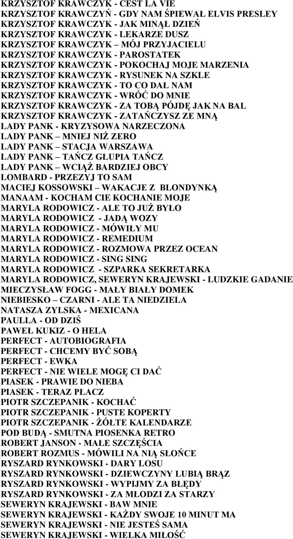 TOBĄ PÓJDĘ JAK NA BAL KRZYSZTOF KRAWCZYK - ZATAŃCZYSZ ZE MNĄ LADY PANK - KRYZYSOWA NARZECZONA LADY PANK MNIEJ NIŻ ZERO LADY PANK STACJA WARSZAWA LADY PANK TAŃCZ GŁUPIA TAŃCZ LADY PANK WCIĄŻ BARDZIEJ