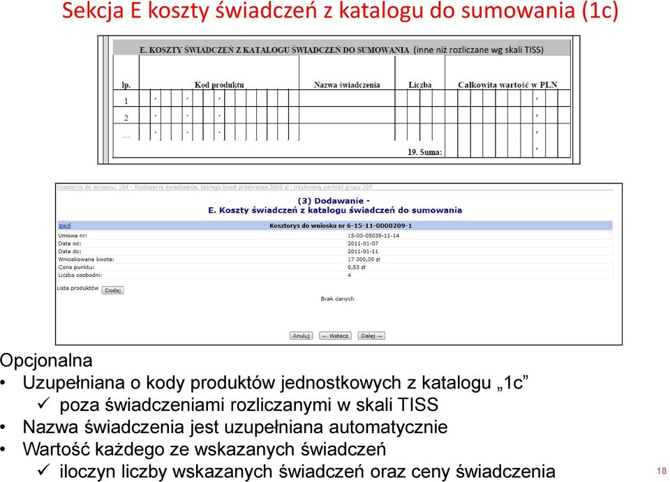 skali TISS Nazwa świadczenia jest uzupełniana automatycznie Wartość każdego ze